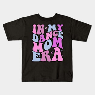 In My Dance Mom Era Kids T-Shirt